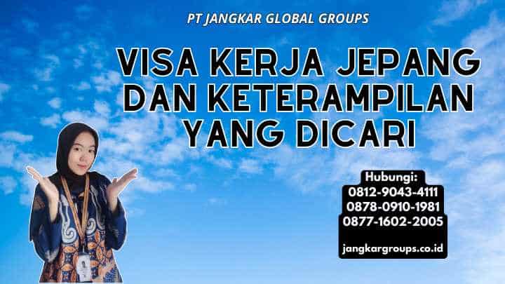 Visa Kerja Jepang Dan Keterampilan Yang Dicari