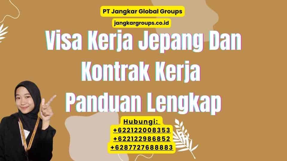 Visa Kerja Jepang Dan Kontrak Kerja Panduan Lengkap