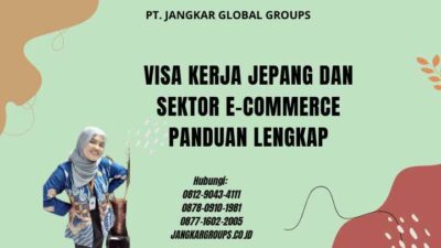 Visa Kerja Jepang Dan Sektor E-Commerce Panduan Lengkap