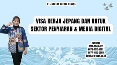 Visa Kerja Jepang Dan Untuk Sektor Penyiaran & Media Digital