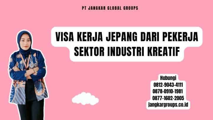 Visa Kerja Jepang Dari Pekerja Sektor Industri Kreatif