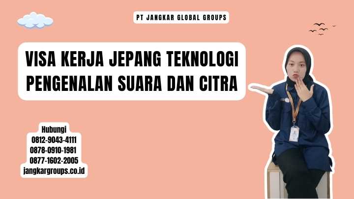 Visa Kerja Jepang Teknologi Pengenalan Suara dan Citra
