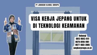 Visa Kerja Jepang Untuk Di Teknologi Keamanan
