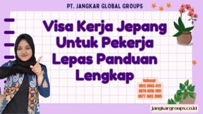 Visa Kerja Jepang Untuk Pekerja Lepas Panduan Lengkap
