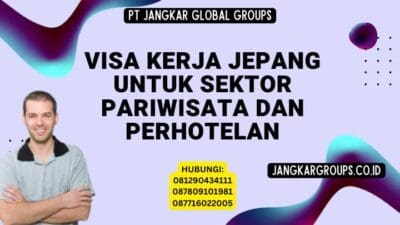 Visa Kerja Jepang Untuk Sektor Pariwisata Dan Perhotelan