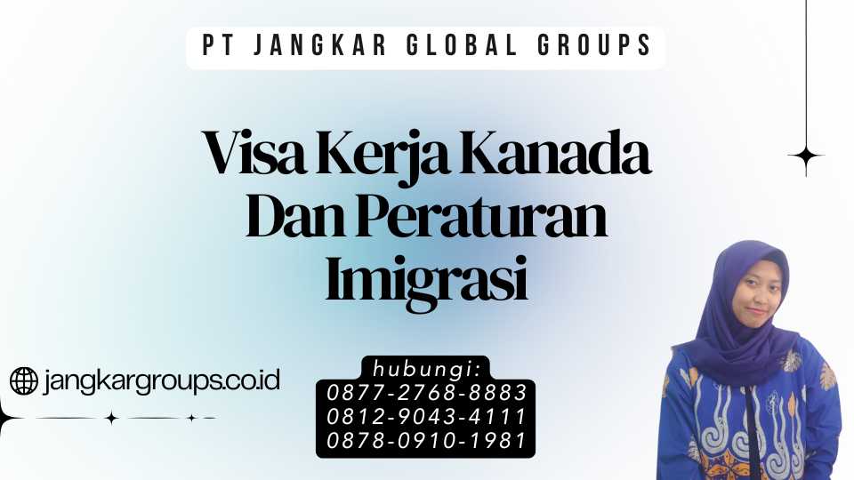 Visa Kerja Kanada Dan Peraturan Imigrasi