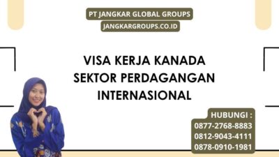 Visa Kerja Kanada Sektor Perdagangan Internasional