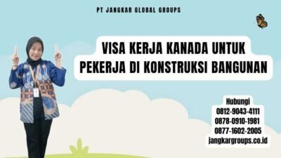 Visa Kerja Kanada Untuk Pekerja Di Konstruksi Bangunan