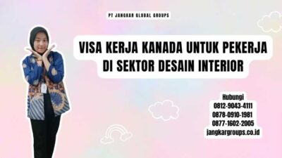 Visa Kerja Kanada Untuk Pekerja Di Sektor Desain Interior
