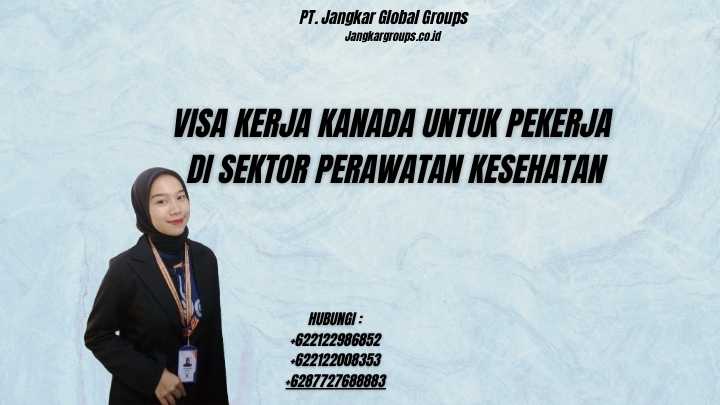 Visa Kerja Kanada Untuk Pekerja Di Sektor Perawatan Kesehatan