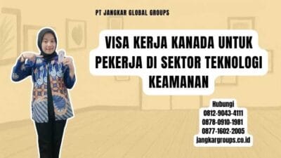 Visa Kerja Kanada Untuk Pekerja Di Sektor Teknologi Keamanan