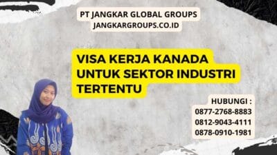 Visa Kerja Kanada Untuk Sektor Industri Tertentu