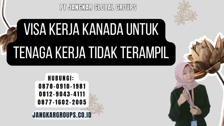 Visa Kerja Kanada untuk Tenaga Kerja Tidak Terampil