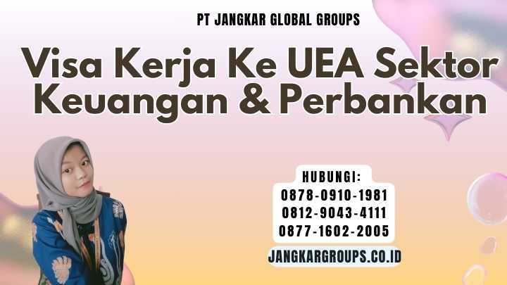 Visa Kerja Ke UEA Sektor Keuangan & Perbankan