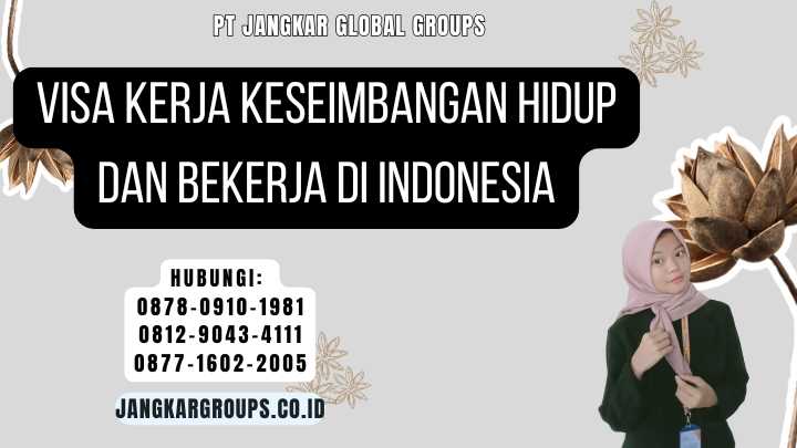 Visa Kerja Keseimbangan Hidup dan Bekerja di Indonesia