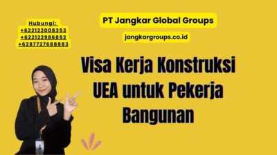 Visa Kerja Konstruksi UEA untuk Pekerja Bangunan