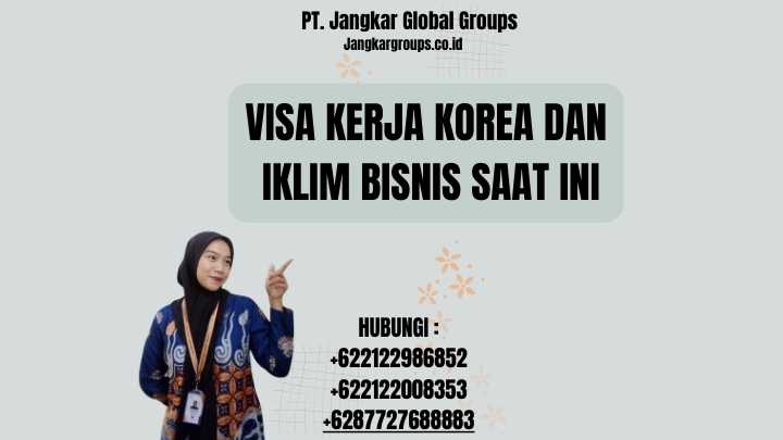 Visa Kerja Korea Dan Iklim Bisnis Saat Ini