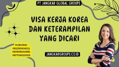 Visa Kerja Korea Dan Keterampilan Yang Dicari