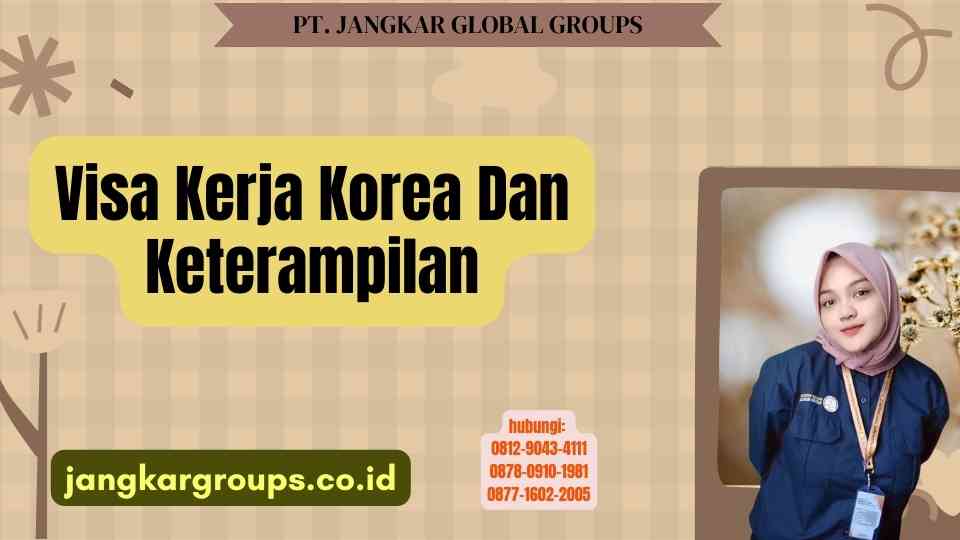 Visa Kerja Korea Dan Keterampilan