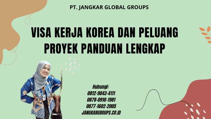 Visa Kerja Korea Dan Peluang Proyek Panduan Lengkap