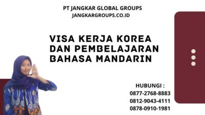 Visa Kerja Korea Dan Pembelajaran Bahasa Mandarin