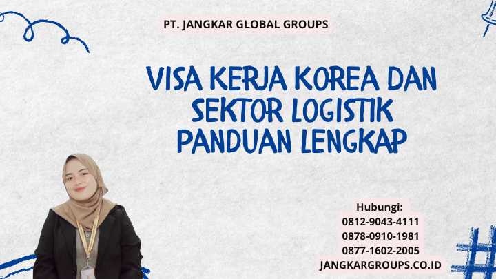 Visa Kerja Korea Dan Sektor Logistik Panduan Lengkap