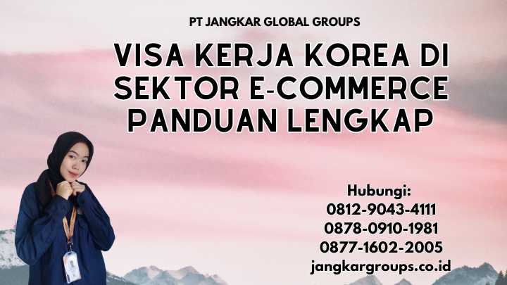 Visa Kerja Korea Di Sektor E-Commerce Panduan Lengkap