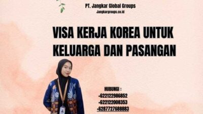 Visa Kerja Korea Untuk Keluarga Dan Pasangan
