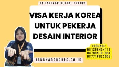 Visa Kerja Korea Untuk Pekerja Desain Interior