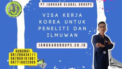 Visa Kerja Korea Untuk Peneliti Dan Ilmuwan