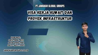 Visa Kerja Kuwait Dan Proyek Infrastruktur