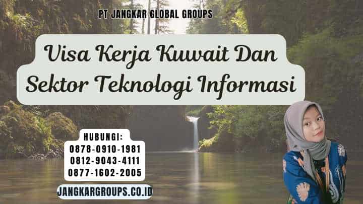 Visa Kerja Kuwait Dan Sektor Teknologi Informasi