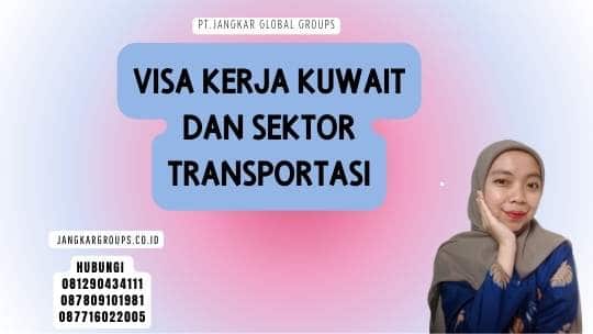 Visa Kerja Kuwait Dan Sektor Transportasi