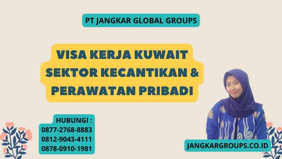 Visa Kerja Kuwait Sektor Kecantikan & Perawatan Pribadi