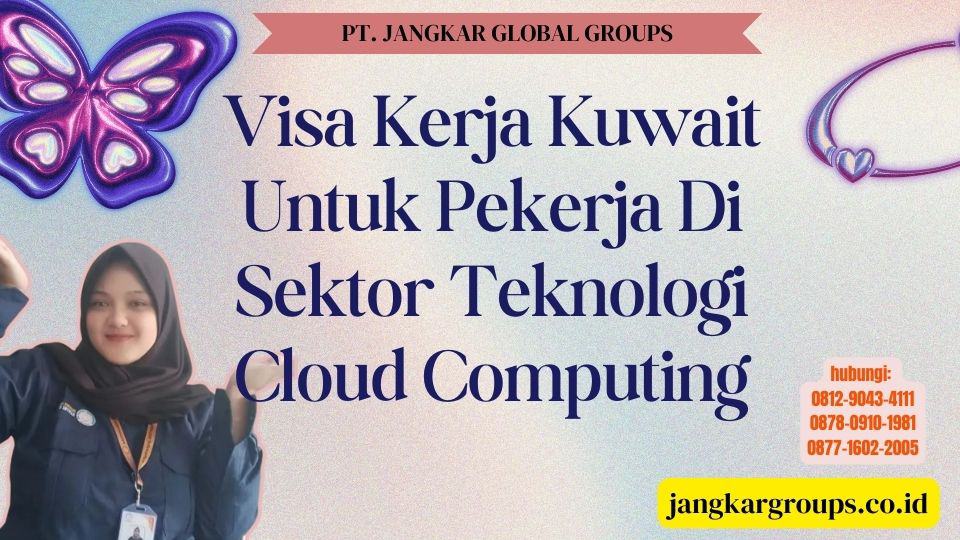 Visa Kerja Kuwait Untuk Pekerja Di Sektor Teknologi Cloud Computing