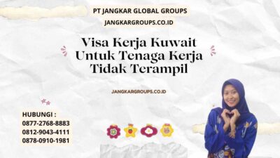 Visa Kerja Kuwait Untuk Tenaga Kerja Tidak Terampil