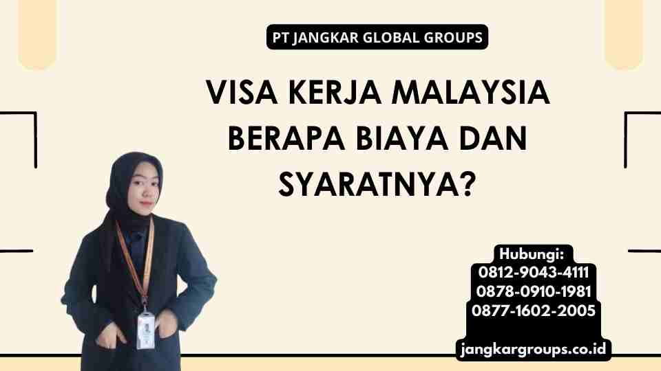 Visa Kerja Malaysia Berapa Biaya dan Syaratnya?