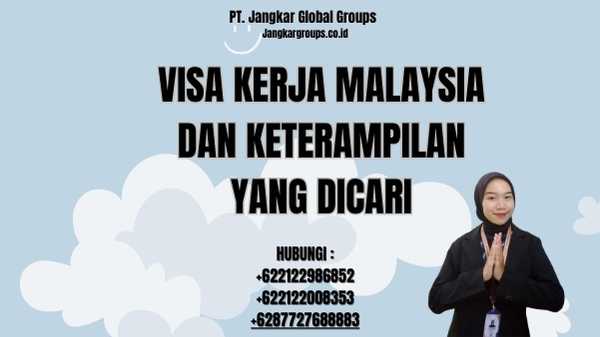 Visa Kerja Malaysia Dan Keterampilan Yang Dicari