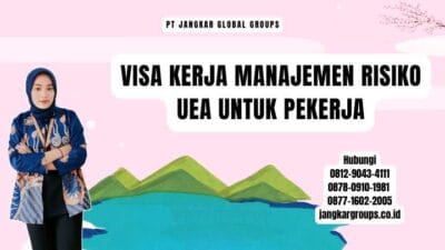 Visa Kerja Manajemen Risiko UEA untuk Pekerja