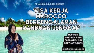 Visa Kerja Marocco Berpengalaman Panduan Lengkap