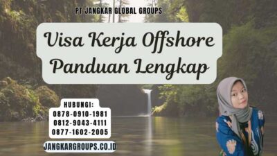 Visa Kerja Offshore Panduan Lengkap