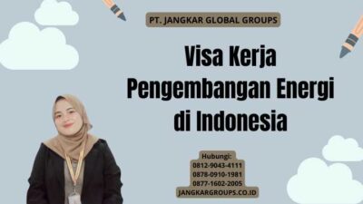 Visa Kerja Pengembangan Energi di Indonesia