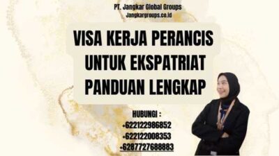 Visa Kerja Perancis Untuk Ekspatriat Panduan Lengkap