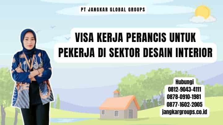 Visa Kerja Perancis Untuk Pekerja Di Sektor Desain Interior