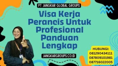 Visa Kerja Perancis Untuk Profesional Panduan Lengkap