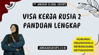 Visa Kerja Rusia 2 Panduan Lengkap