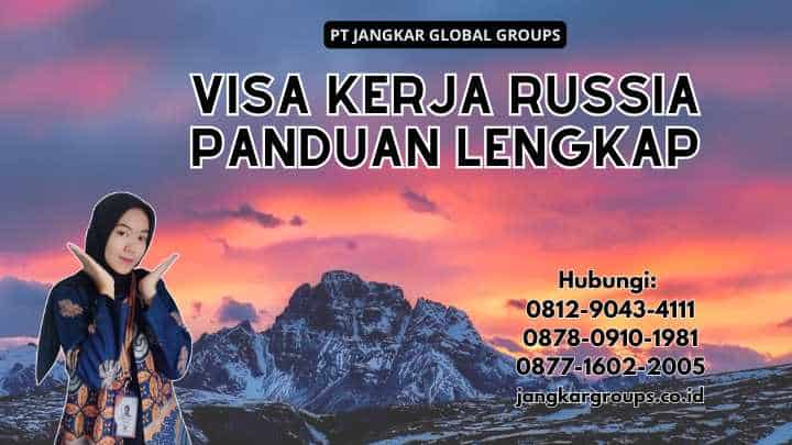 Visa Kerja Russia Panduan Lengkap
