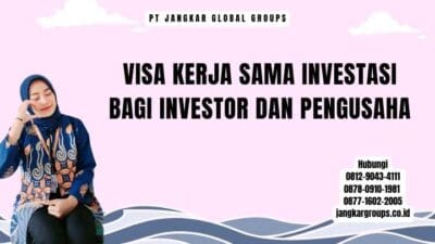 Visa Kerja Sama Investasi Bagi Investor Dan Pengusaha