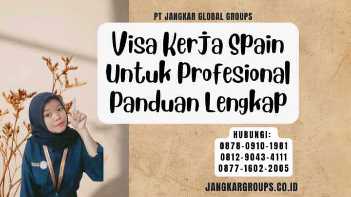 Visa Kerja Spain Untuk Profesional Panduan Lengkap
