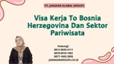 Visa Kerja To Bosnia Herzegovina Dan Sektor Pariwisata